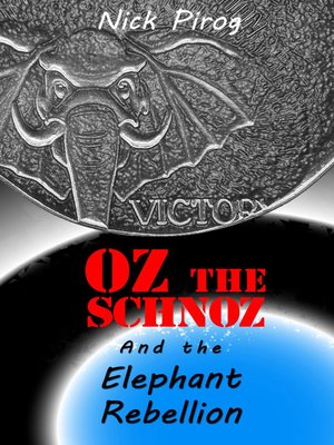 cover image of Oz the Schnoz and the Elephant Rebellion
